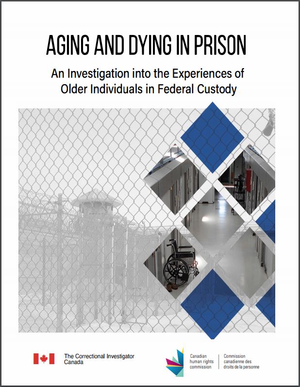 Photo of the cover of OCI's report titled, Aging and Dying in Prison: An Investigation in the Experiences of Older Individuals in Federal Custody (February, 2019).